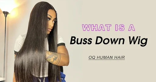 The Ultimate Guide About the OQ Hair Buss Down Wig